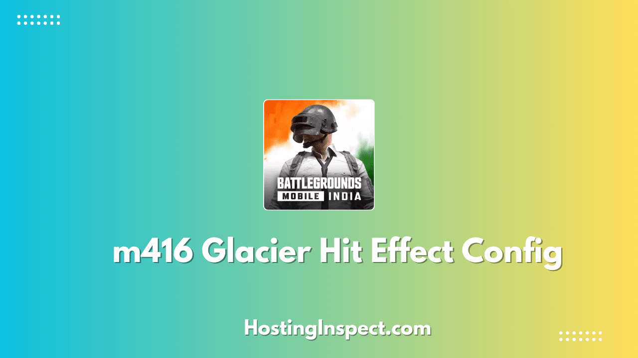 m416 Glacier Hit Effect Config File