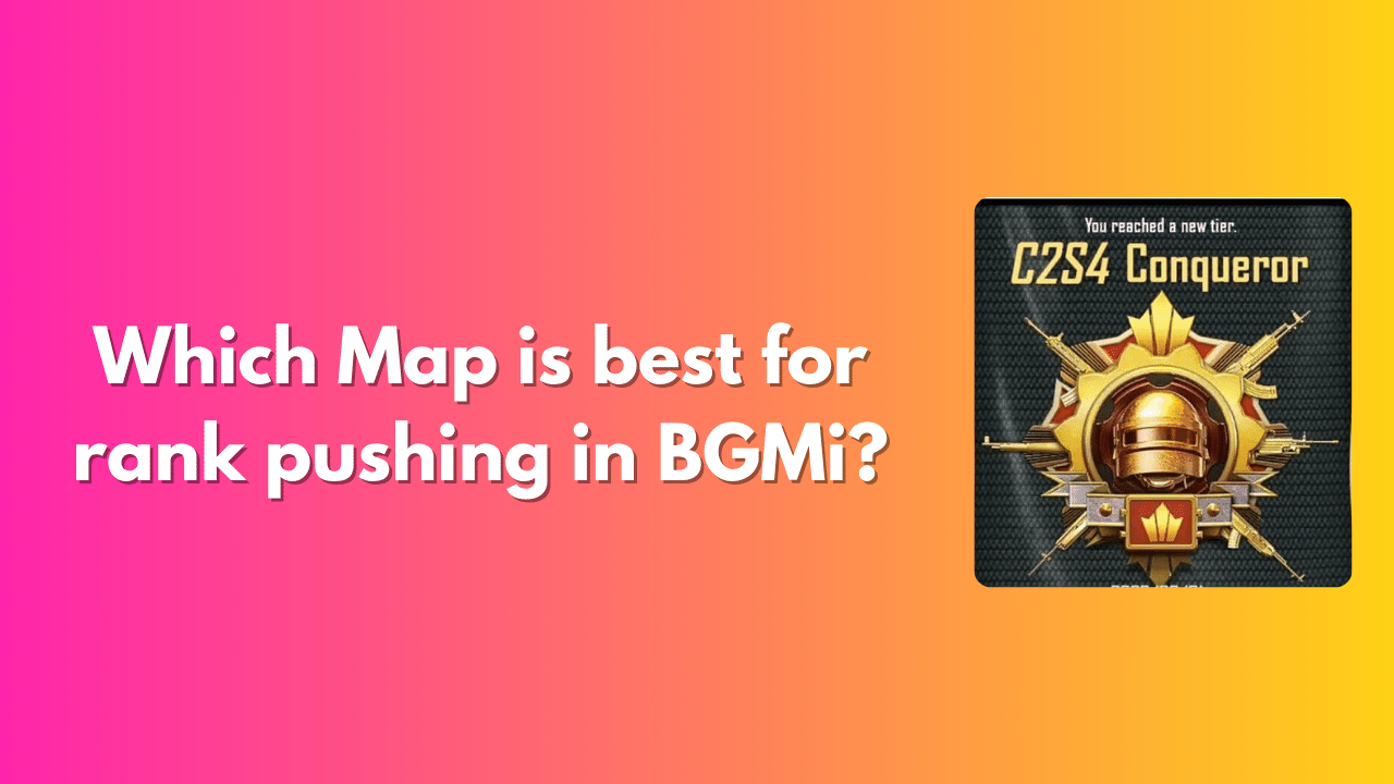 Which Map is best for rank pushing in BGMi?