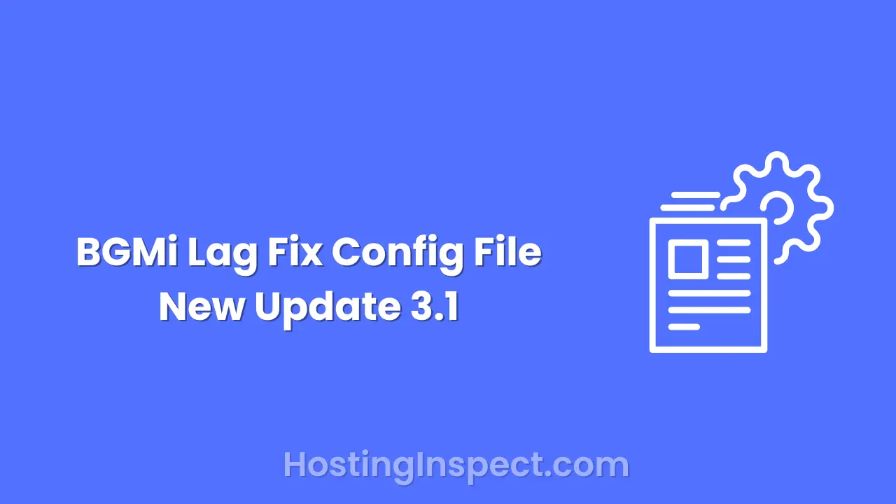 BGMi Lag Fix Config File New Update 3.1