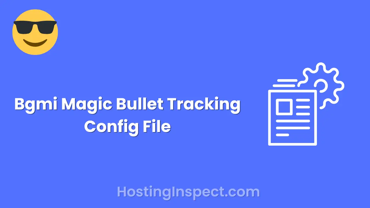 Bgmi Magic Bullet Tracking Config File